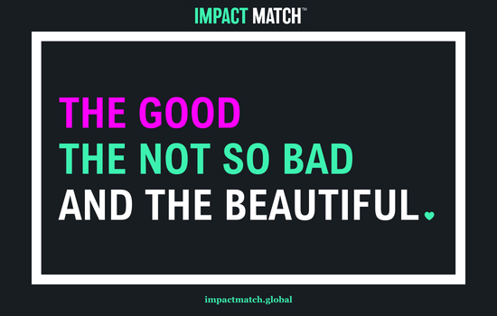 The Good, the not so Bad, and the Beautiful – our reflections so far from team #ImpactMatch
